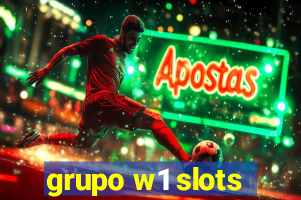 grupo w1 slots